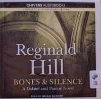Bones and Silence written by Reginald Hill performed by Brian Glover on Audio CD (Unabridged)